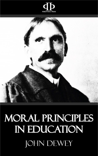 John Dewey: Moral Principles in Education