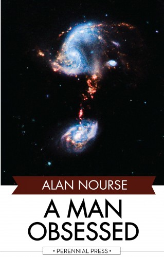 Alan Nourse: A Man Obsessed