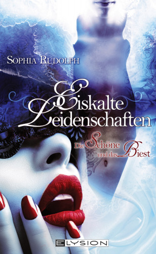 Sophia Rudolph: Eiskalte Leidenschaften