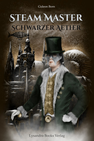 Gideon Born: Steam Master - Schwarzer Aether