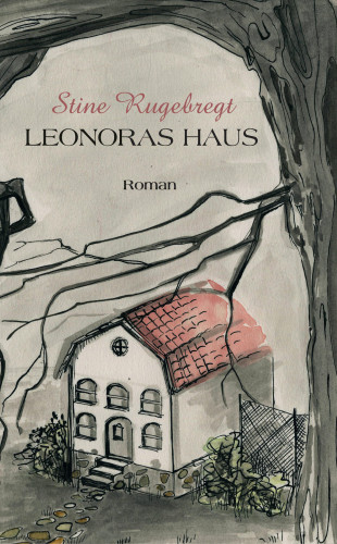 Stine Rugebregt: Leonoras Haus