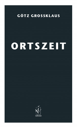 Götz Grossklaus: Ortszeit