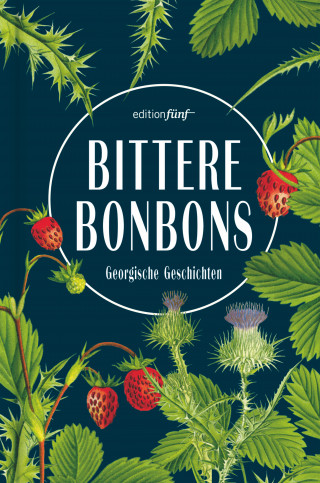 Julia Dengg, Sybilla Heinze, Maja Liskowski, Natia Muskhelishvili, Simon Arschaulidse, Miriam Tschwritidse: Bittere Bonbons