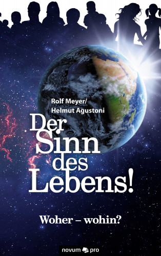 Rolf Meyer, Helmut Agustoni: Der Sinn des Lebens!