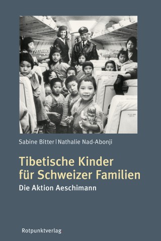 Sabine Bitter, Nathalie Nad-Abonji: Tibetische Kinder für Schweizer Familien
