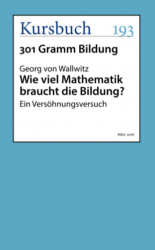 Georg von Wallwitz: Wie viel Mathematik braucht die Bildung?
