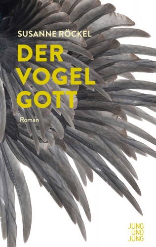 Susanne Röckel: Der Vogelgott