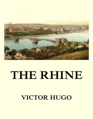 Victor Hugo: The Rhine