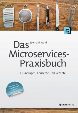 Eberhard Wolff: Das Microservices-Praxisbuch