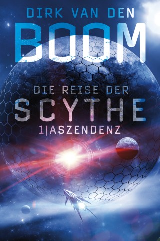 Dirk van den Boom: Die Reise der Scythe 1: Aszendenz