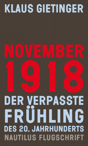 Klaus Gietinger: November 1918 – Der verpasste Frühling des 20. Jahrhunderts