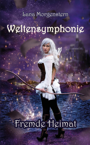 Lana Morgenstern: Fremde Heimat