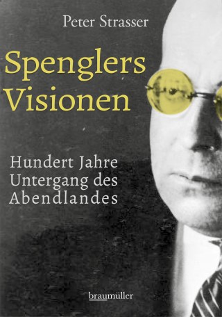 Peter Strasser: Spenglers Visionen