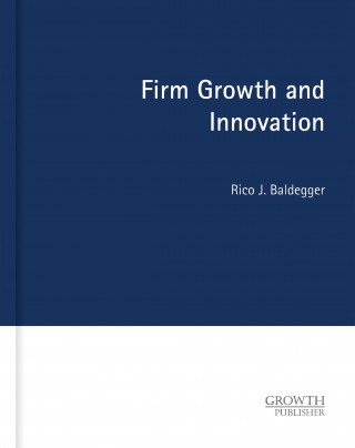 Rico J. Baldegger: Firm Growth and Innovation