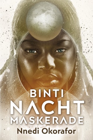 Nnedi Okorafor: Binti 3: Nachtmaskerade