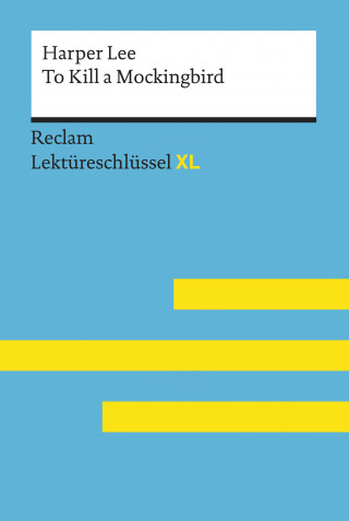 Harper Lee, Andrew Williams: To Kill a Mockingbird von Harper Lee: Reclam Lektüreschlüssel XL