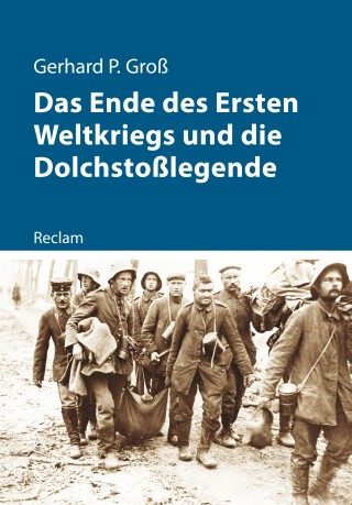 Gerhard Groß: Das Ende des Ersten Weltkriegs und die Dolchstoßlegende