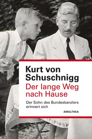 Kurt von Schuschnigg: Der lange Weg nach Hause