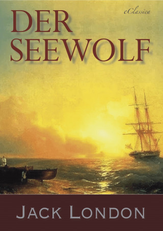 Jack London: Der Seewolf