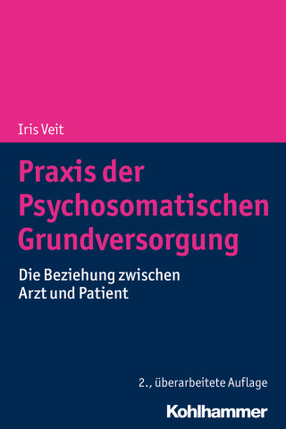 Iris Veit: Praxis der Psychosomatischen Grundversorgung