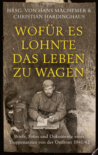 Hans Machemer, Christian Hardinghaus: Wofür es lohnte, das Leben zu wagen