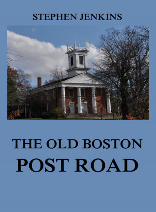 Stephen Jenkins: The Old Boston Post Road