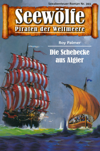 Roy Palmer: Seewölfe - Piraten der Weltmeere 393