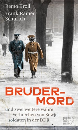 Frank-Rainer Schurich, Remo Kroll: Brudermord
