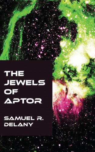 Samuel R. Delany: The Jewels of Aptor