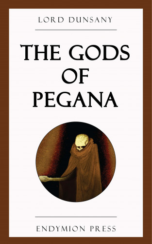 Lord Dunsany: The Gods of Pegana