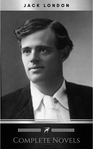 Jack London: Jack London, Six Novels, Complete and Unabridged - The Call of the Wild, The Sea-Wolf, White Fang, Martin Eden, The Valley of the Moon, The Star Rover