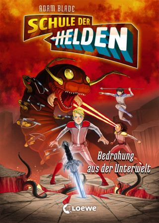 Adam Blade: Schule der Helden (Band 1) - Bedrohung aus der Unterwelt