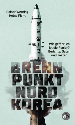 Rainer Werning, Helga Picht: Brennpunkt Nordkorea