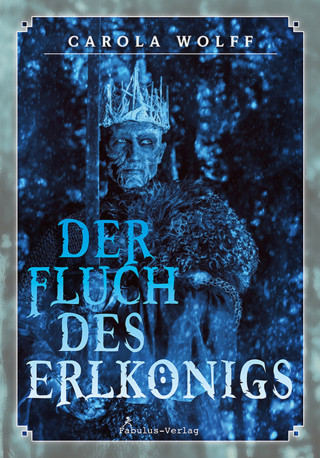 Carola Wolff: Der Fluch des Erlkönigs
