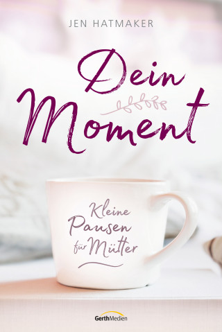 Jen Hatmaker: Dein Moment