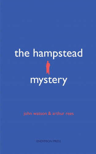 John Watson, Arthur Rees: The Hampstead Mystery