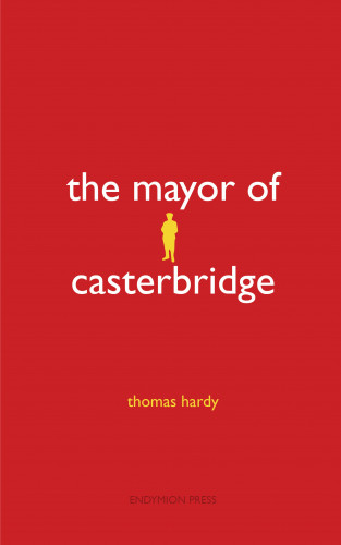 Thomas Hardy: The Mayor of Casterbridge