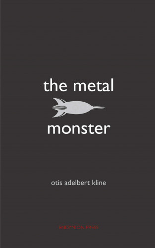 Otis Adelbert Kline: The Metal Monster