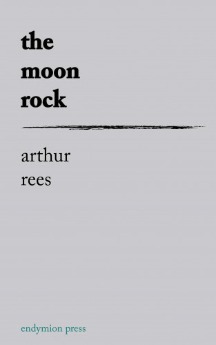 Arthur Rees: The Moon Rock