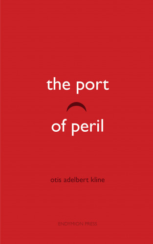 Otis Adelbert Kline: The Port of Peril