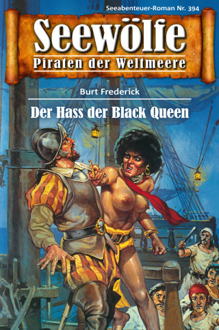 Burt Frederick: Seewölfe - Piraten der Weltmeere 394
