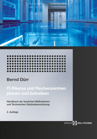 Bernd Dürr: IT-Räume und Rechenzentren planen und betreiben