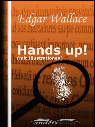 Edgar Wallace: Hands up! (mit Illustrationen)