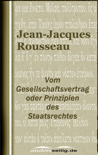 Jean-Jacques Rousseau: Vom Gesellschaftsvertrag oder Prinzipien des Staatsrechtes