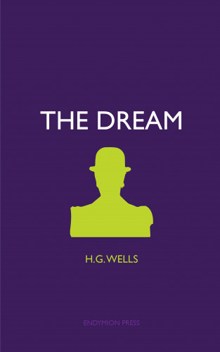 H. G. Wells: The Dream