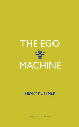 Henry Kuttner: The Ego Machine