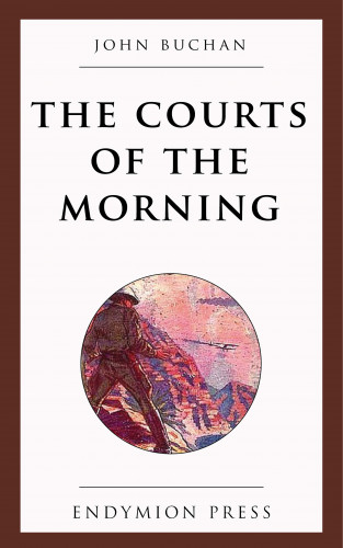 John Buchan: The Courts of the Morning