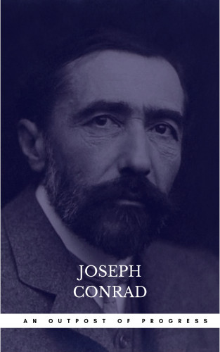 Joseph Conrad: An Outpost of Progress