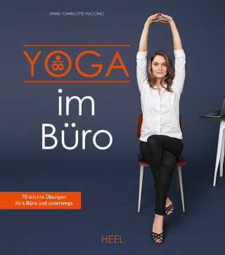 Anne-Charlotte Vuccino: Yoga im Büro