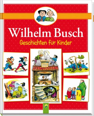 Wilhelm Busch: Wilhelm Busch Geschichten für Kinder
